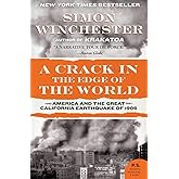 A Crack in the Edge of the World: America and the Great California Earthquake of 1906 (P.S.)