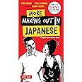 More Making Out in Japanese: Completely Revised and Expanded with new Manga Illustrations - A Japanese Language Phrase Book (Making Out Books)