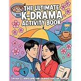 The Ultimate K-Drama Activity Book: Fun Quizzes, Word Search, Crosswords, Word Scramble and Coloring Pages for Korean Drama Fans