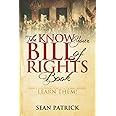 The Know Your Bill of Rights Book: Don't Lose Your Constitutional Rights--Learn Them!