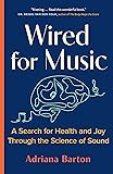 Wired for Music: A Search for Health and Joy