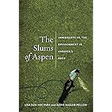The Slums of Aspen: Immigrants vs. the Environment in America’s Eden (Nation of Nations, 2)