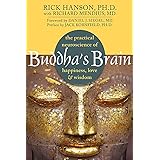 Buddha's Brain: The Practical Neuroscience of Happiness, Love, and Wisdom