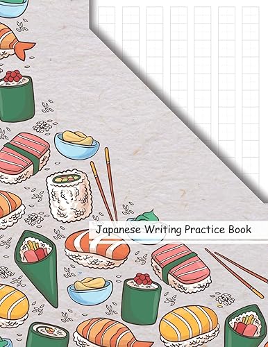 Download Japanese Writing Practice Book: Kawaii Sushi Anime Genkouyoushi Paper Notebook to Practise Writing Japanese Kanji Characters and Kana Scripts Workbook ... Notes for Learning Japanese Kid, Girl, Waman PDF