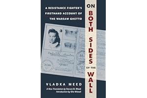 On Both Sides of the Wall: A Resistance Fighter's Firsthand Account of the Warsaw Ghetto