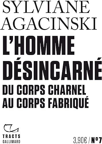 Download L'Homme désincarné: Du corps charnel au corps fabriqué PDF