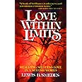 Love within Limits: Realizing Selfless Love in a Selfish World