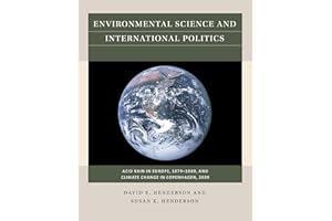 Environmental Science and International Politics: Acid Rain in Europe, 1979-1989, and Climate Change in Copenhagen, 2009 (Reacting to the Past™)