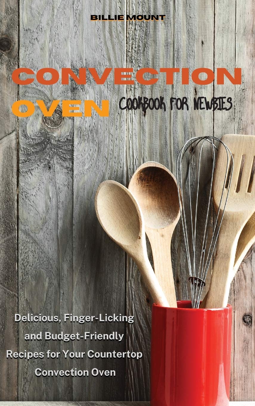 Convection Oven Cookbook for