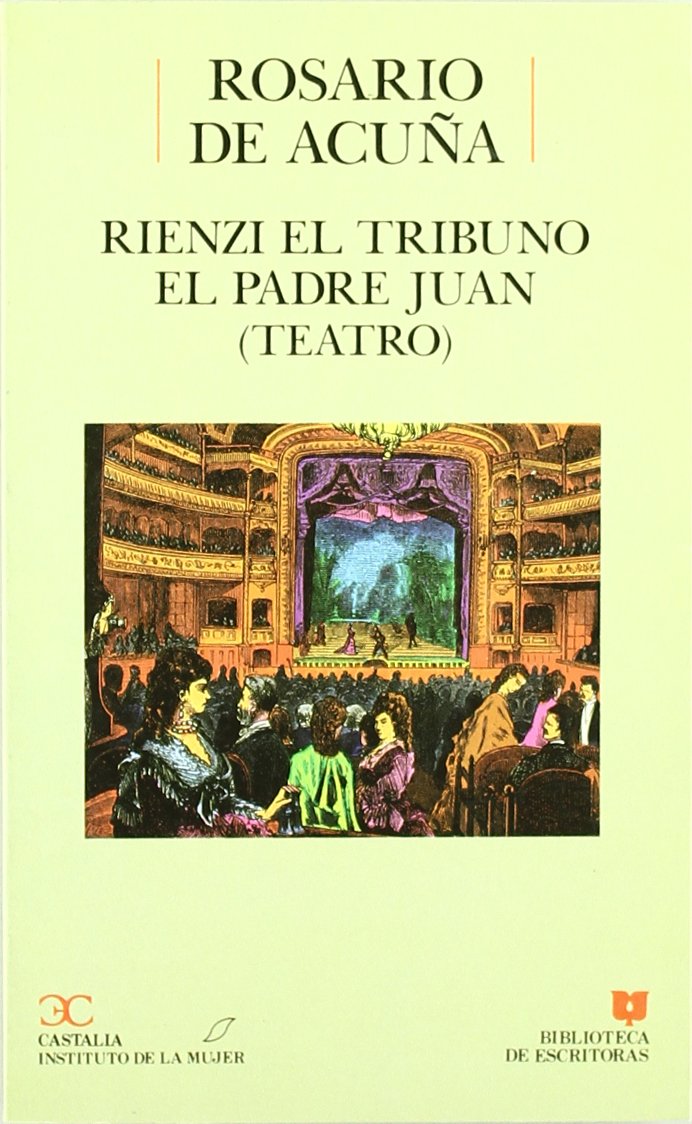 Rienzi el tribuno. El padre Juan (Teatro) . (BIBLIOTECA DE ESCRITORAS. B/E.)