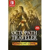 Octopath Traveler :The Most Complete and Fully Updated Game Guide