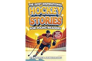 The Most Inspirational Hockey Stories For Young Readers: 15 Amazing & Inspiring True Tales From Modern Hockey Greats (Sports Books For Kids 8-12)
