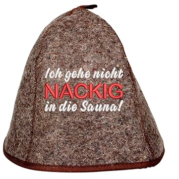 Saunahut 'Ich gehe nicht Nackig in die Sauna' Saunakappe Saunamütze Sauna Filz Kappe Lustige Hüte