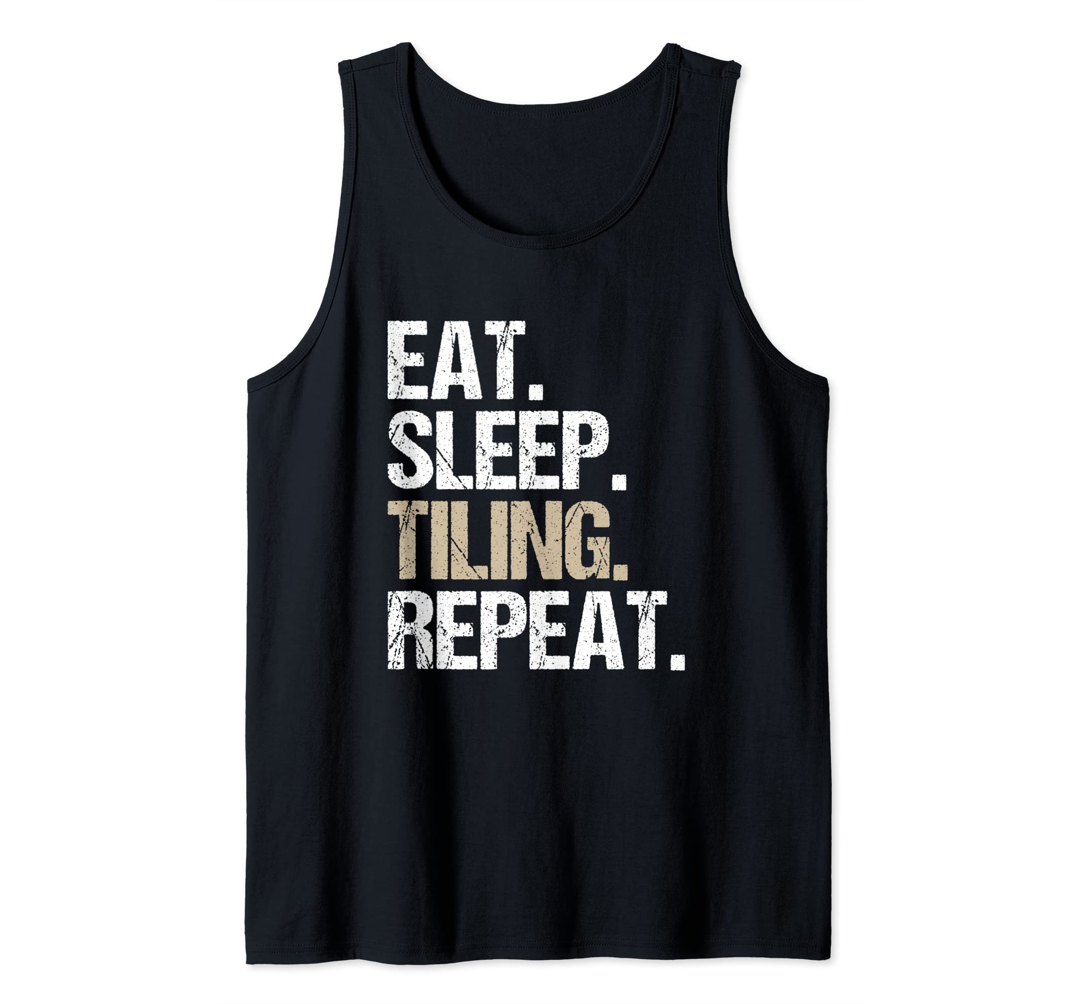 Tile Man Eat Sleep Tiling Repeat Tile Setter Floor Tiler Tank Top