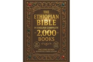 THE ETHIOPIAN BIBLE IN ENGLISH COMPLETE: The Complete 88 Sacred Scriptures of Ethiopia Including Enoch, Jubilees, Meqabyan, D