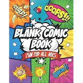 Blank Comic Book: Fun For All Ages Create Your Own Unique Comic Book Fun Pages and Templates Designed to Keep You Creating For Hours