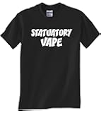 "STATUATORY VAPE" BLACK T SHIRT