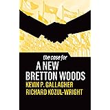 The Case for a New Bretton Woods