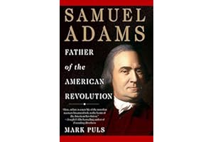 Samuel Adams: Father of the American Revolution