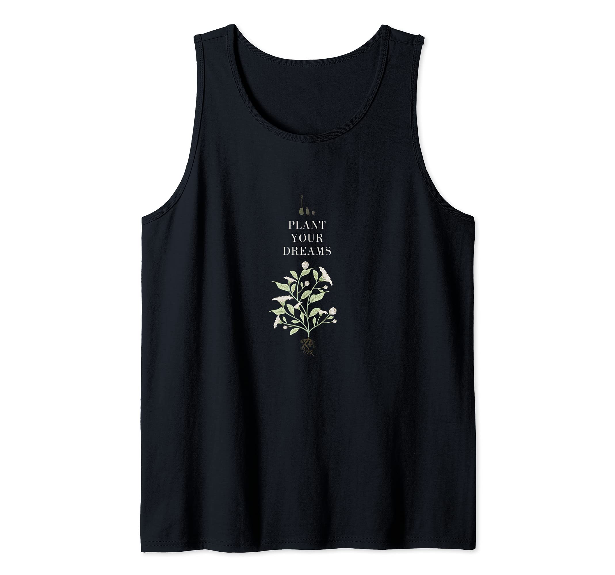 Plant Your Dreams Motivational Inspirational Gardener Tank Top