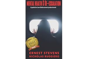 Mental health & De-escalation: A guide for law enforcement professionals (Real cops training Book 1)