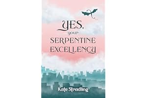 Yes, Your Serpentine Excellency