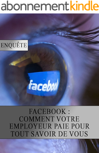 Download Facebook : Comment votre Employeur Paie pour tout Savoir de Vous PDF