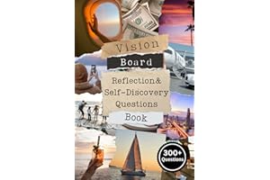 Vision Board Reflection and Self Discovery Questions Book: Over 300 Questions to Visualize Every Aspect of Your Dream Life, Such as: Love, Money, ... More. Perfect for Creating Your Vision Board.