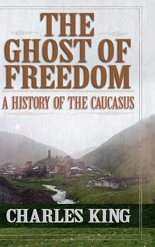 Download The Ghost of Freedom: A History of the Caucasus PDF