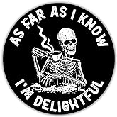 314PI (3pcs) As Far As I Know I'm Delightful, Funny Skeleton Stickers, Mental Health Awareness Stickers, Water Assistant Die Cut Sticker for Laptop Phone Water Bottle Skateboard, Mental Health