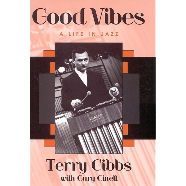 Good Vibes: A Life in Jazz (Studies in Jazz): Gibbs, Terry