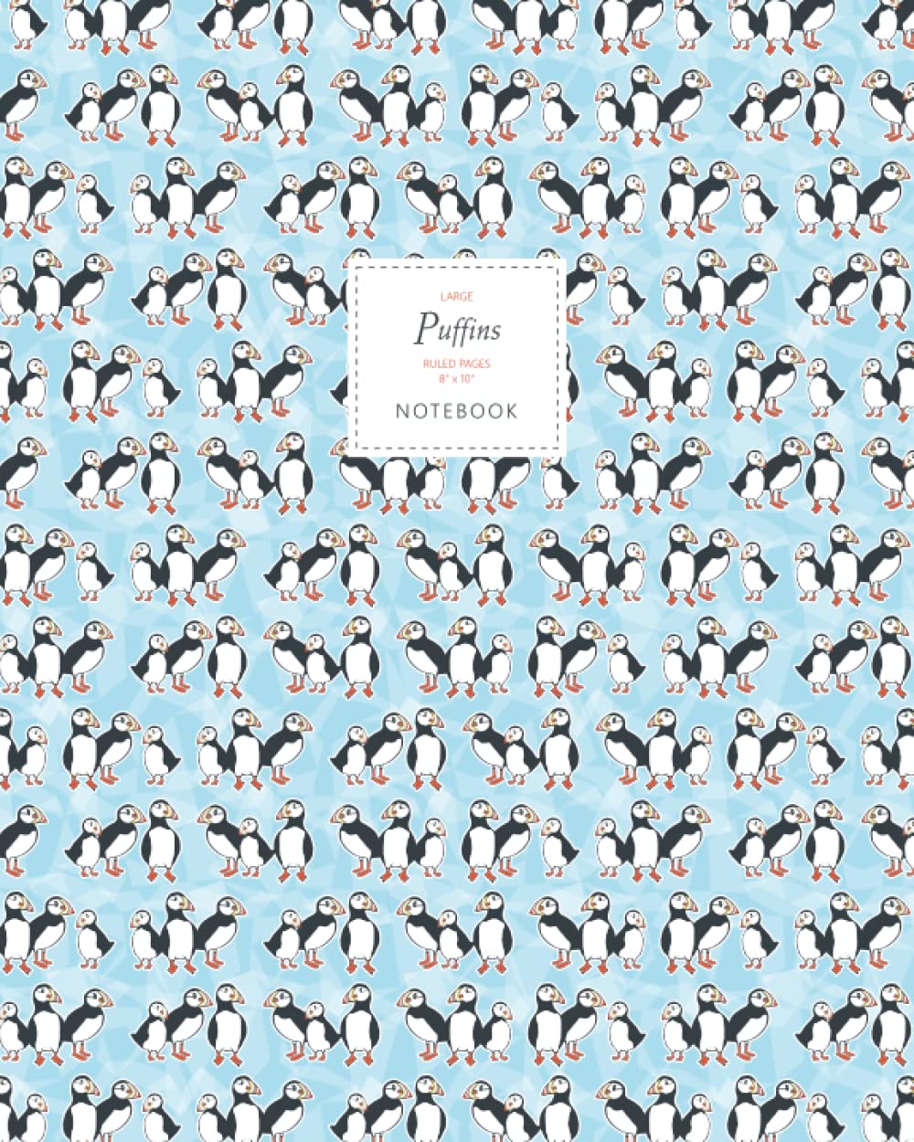 Puffins Notebook - Ruled Pages - 8x10 - Premium: (Blue Edition) Fun notebook 192 ruled/lined pages (8x10 inches / 20.3x25.4 cm / Large Jotter)