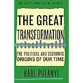 The Great Transformation: The Political and Economic Origins of Our Time (Beacon Classics)