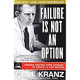 Failure Is Not an Option: Mission Control From Mercury to Apollo 13 and Beyond