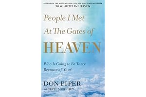 People I Met at the Gates of Heaven: Who Is Going to Be There Because of You?