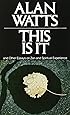 This Is It: and Other Essays on Zen and Spiritual Experience