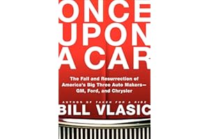 Once Upon a Car: The Fall and Resurrection of America's Big Three Automakers—GM, Ford, and Chrysler