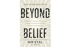 Beyond Belief: The Science-Backed Way to Stop Limiting Yourself and Achieve Breakthrough Results