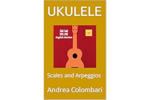 UKULELE: Scales and Arpeggios (Ukulele methods and books Vol. 1) (Italian Edition)