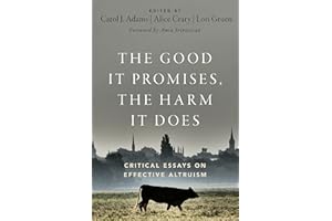 The Good It Promises, the Harm It Does: Critical Essays on Effective Altruism