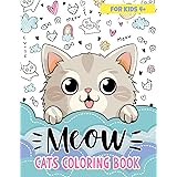 Meow Cats Coloring Book for Kids: 50 Cute Kittens in Funny and Delightful Situations