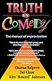 Truth in Comedy: The Manual for Improvisation