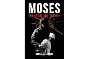 Moses: The Cross & the Gun: An Orthodox Christian Novel Inspired by Saint Moses the Black