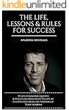 Tony Robbins: The Life, Lessons & Rules For Success (35 Life Changing Quotes Deconstructed & Explained, 15 Success Principles To Live By & Tony's 10 Minute ... Priming To Ensure A Successful Day!)