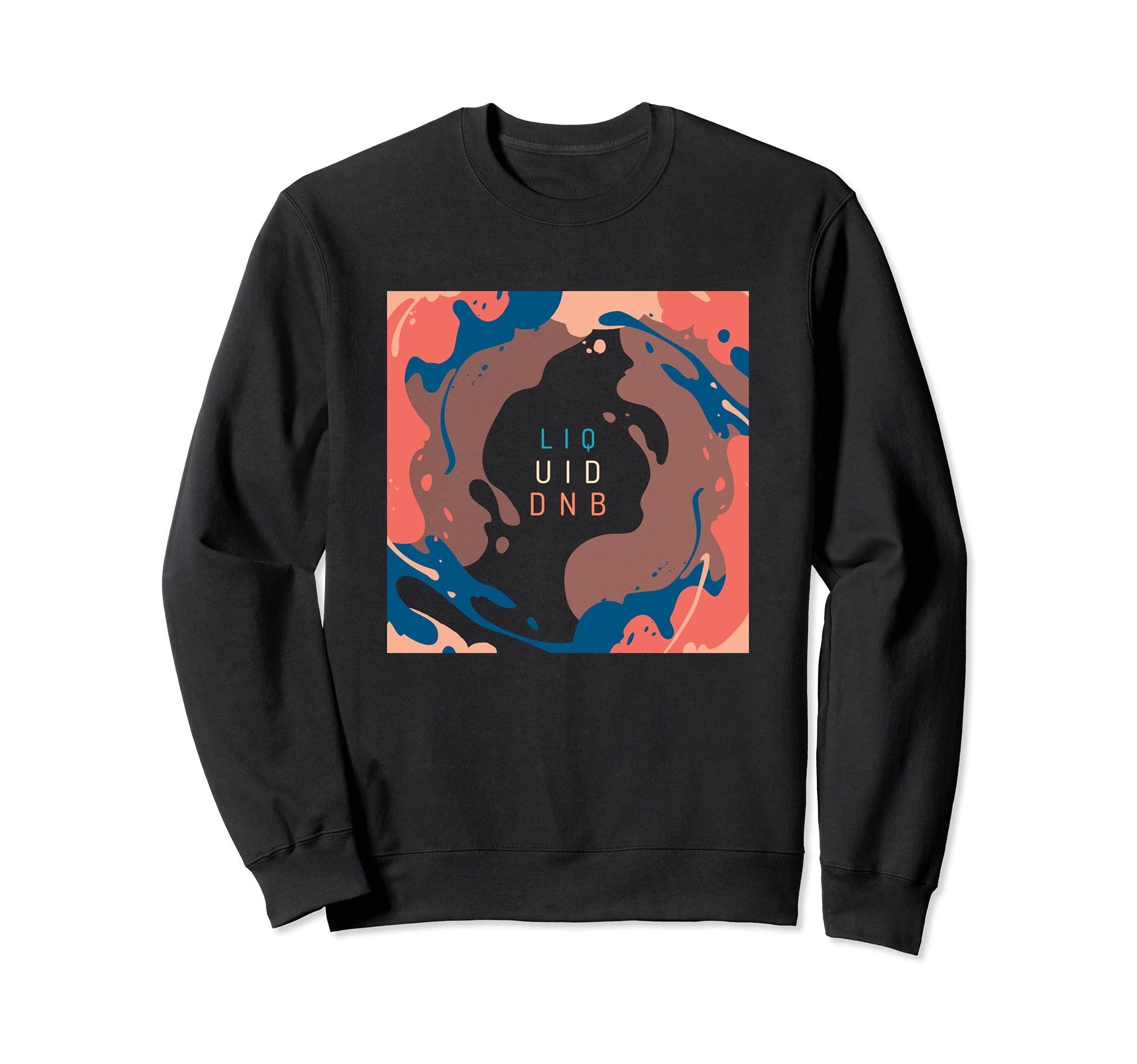 Liquid DnB EDM Liquid Drum And Bass Sweatshirt