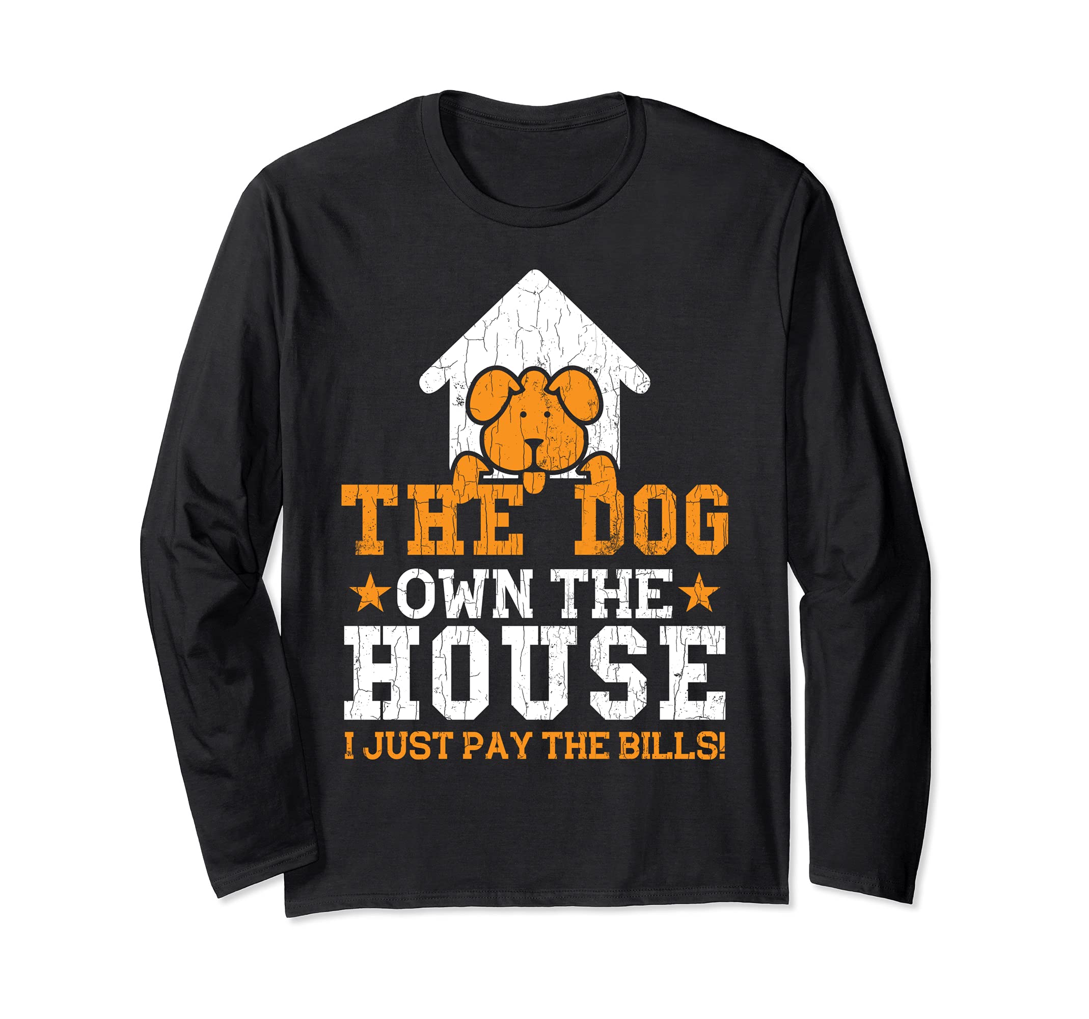 Dogs Funny The Dog Owns The House Graphic Long Sleeve T-Shirt