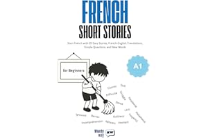 French Short Stories for Beginners - A1: Start French with 20 Easy Stories, French-English Translations, Simple Questions, an