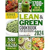 LEAN AND GREEN COOKBOOK FOR BEGINNERS: Mouthwatering Recipes & Fueling Hacks to Speed Up Fat Burning and live a healthy lifes