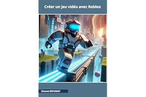 Créer un jeu vidéo sur Roblox (Techno Progression) (French Edition)