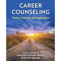 Career Counseling: Theory, Practice, and Application